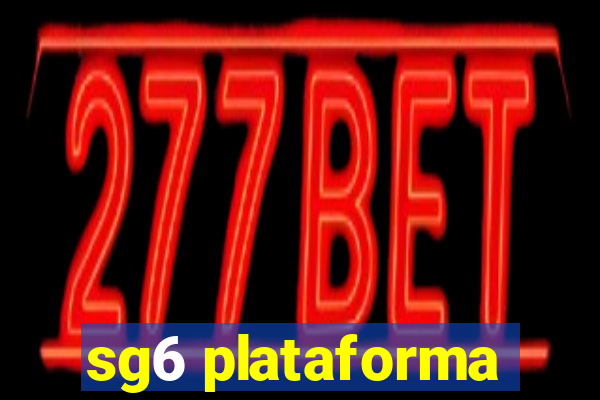 sg6 plataforma